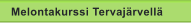 Melontakurssi Tervaj�rvell�